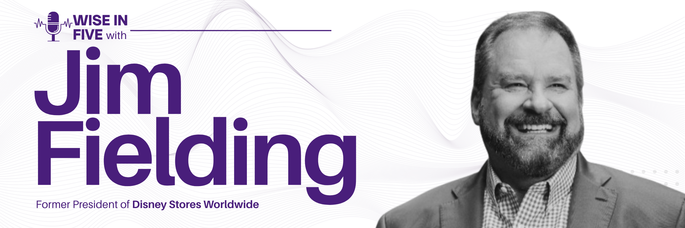 Wise in Five with Jim Fielding