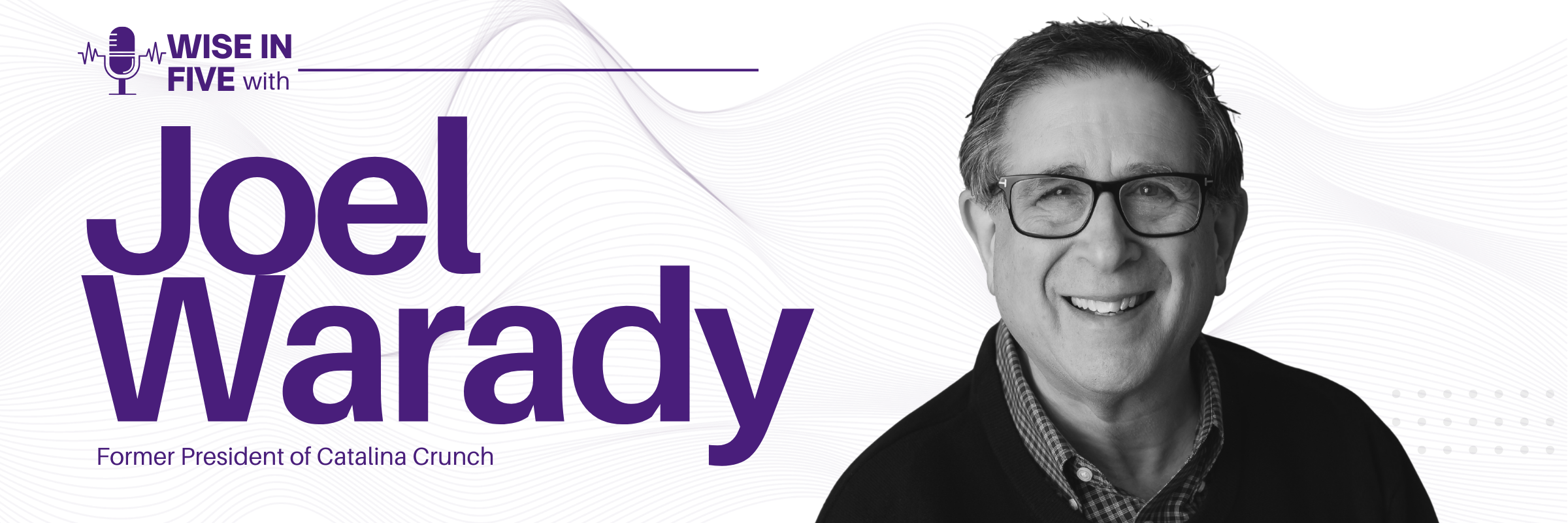 Wise in Five with Joel Warady