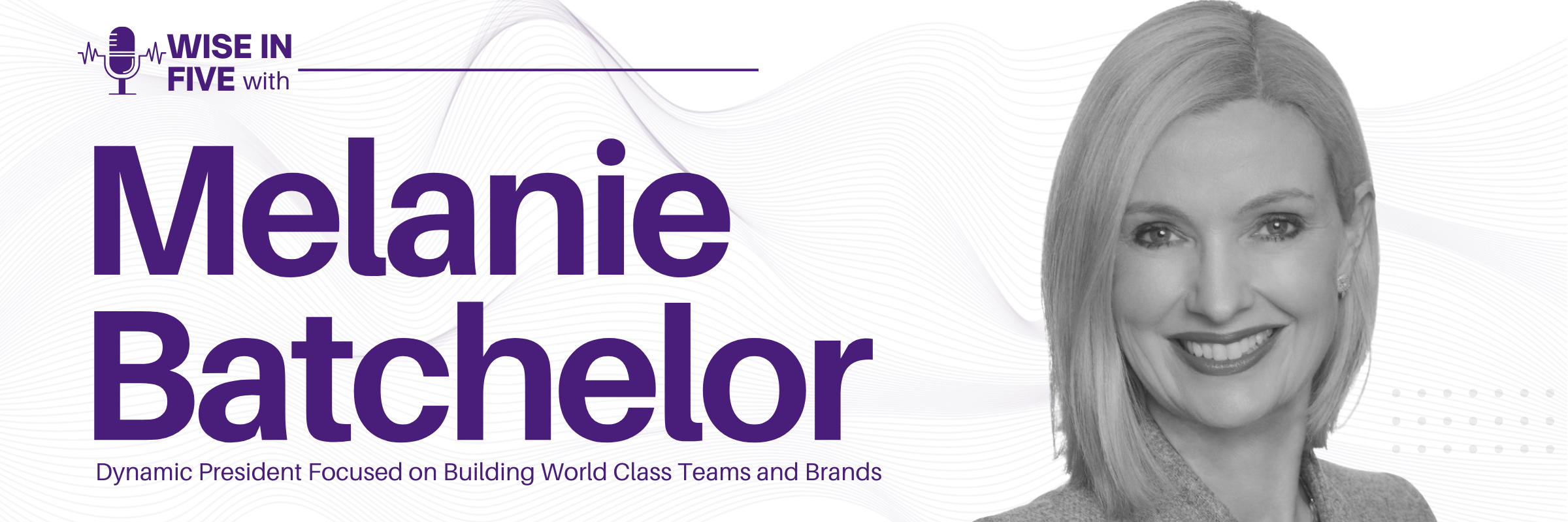 Wise in Five with Melanie Batchelor