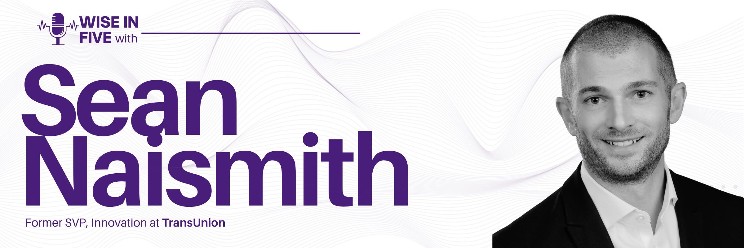 Wise in Five with Sean Naismith