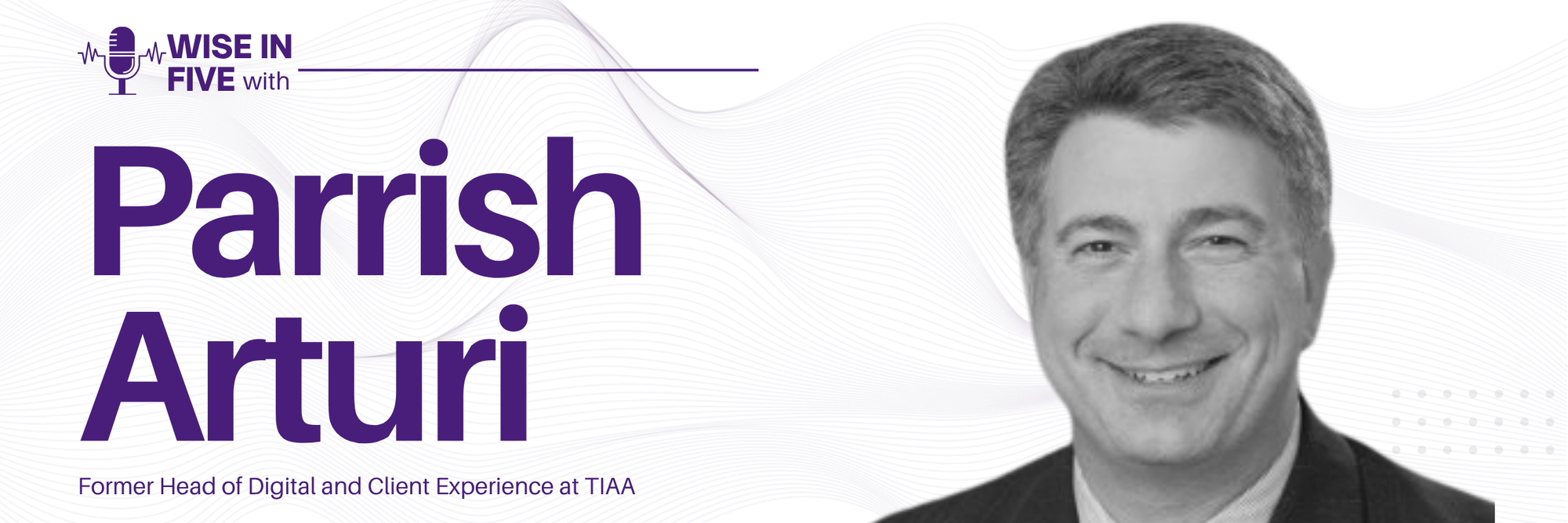 Wise in Five with Parrish Arturi