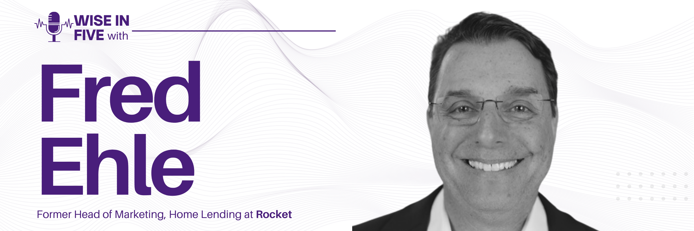 Wise in Five with Fred Ehle