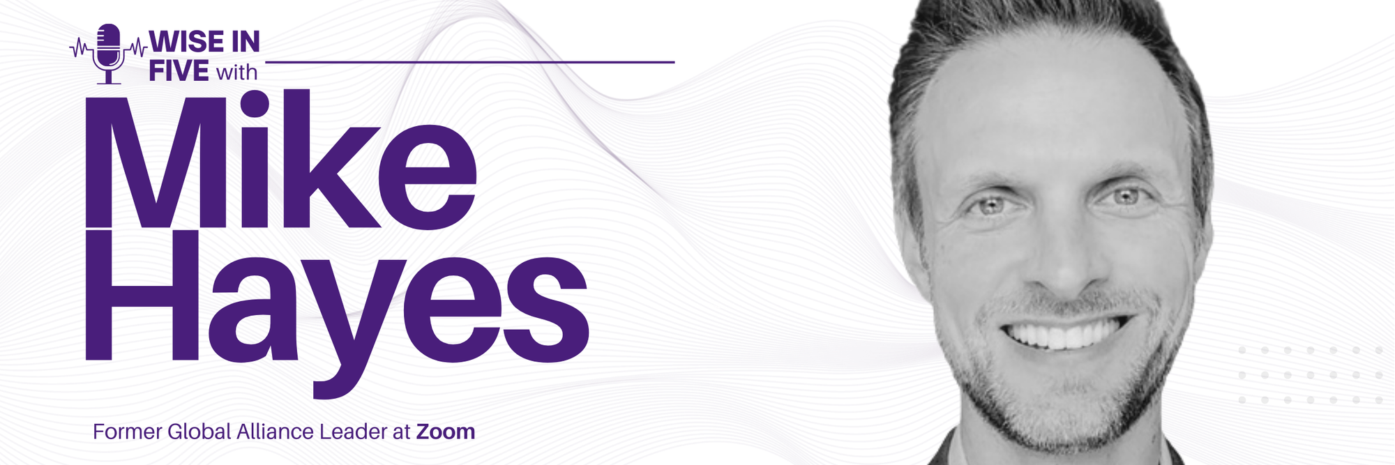 Wise in Five with Mike Hayes